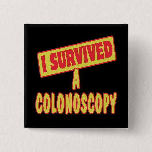 IK HEB EEN COLONOSCOPY OVERGENOMEN VIERKANTE BUTTON 5,1 CM (Voorkant)