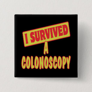 IK HEB EEN COLONOSCOPY OVERGENOMEN VIERKANTE BUTTON 5,1 CM