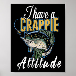 Ik heb een Crappie Attitude Gevist Poster