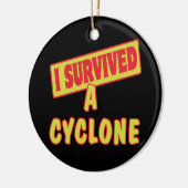 IK HEB EEN CYCLON OVERLEVEN KERAMISCH ORNAMENT (Links)