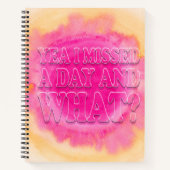 Ik heb een dag gemist en wat? geestelijke gezondhe notitieboek (Voorkant)