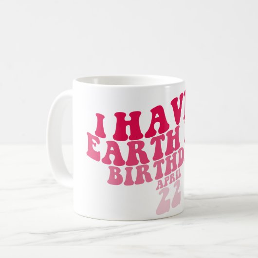 Ik heb een Dag van de Aarde Koffiemok (Voorkant links)