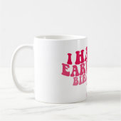 Ik heb een Dag van de Aarde Koffiemok (Links)