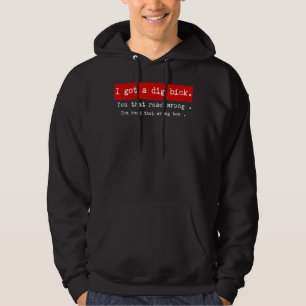 Ik heb een dig-bakken grafische novelty Sarcastic  Hoodie