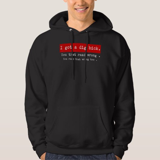 Ik heb een dig-bakken grafische novelty Sarcastic  Hoodie (Voorkant)