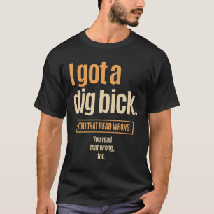 Ik heb een dig baksteen. t-shirt
