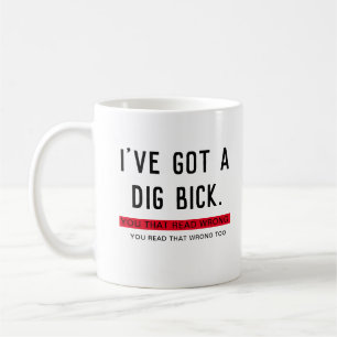 Ik heb een Dig Bick Koffiemok