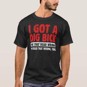 Ik Heb Een Dig Bick T-shirt