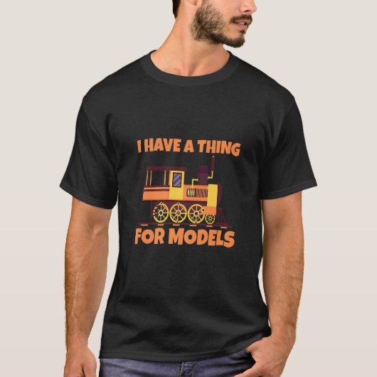 Ik heb een ding voor modellen t-shirt (Voorkant)