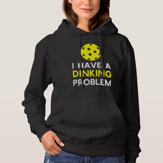 Ik heb een Dinking Probleem Pickleball Hoodie (Voorkant)