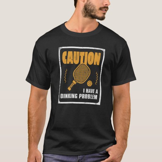 Ik heb een Dinking Problem Dink Ball Player of Pic T-shirt (Voorkant)