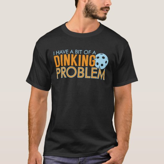 Ik heb een Dinking Problem Pickleball Sport T-shirt (Voorkant)