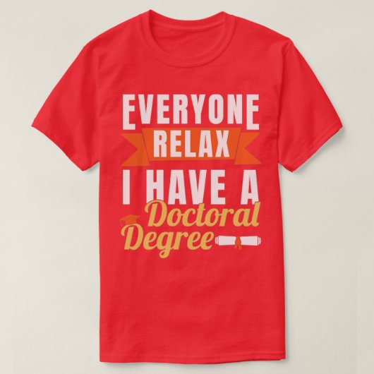 Ik heb een doctoraatsgraad t-shirt (Design voorkant)
