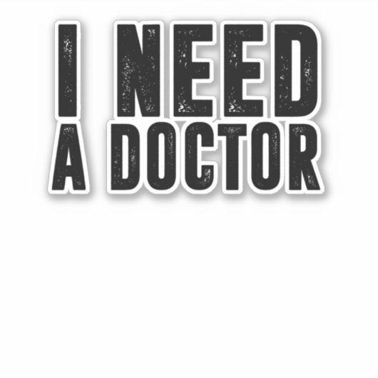 Ik heb een dokter nodig sticker (Voorkant)