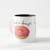 Ik heb een donut nodig tweekleurige koffiemok (Voorkant links)