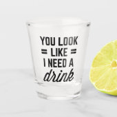 Ik heb een Drink grappige prijsopgave nodig Shot Glas (Voorkant)