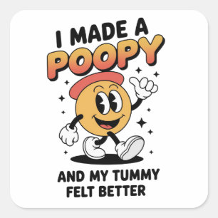 Ik heb een drol gemaakt en mijn buik voelde beter  vierkante sticker