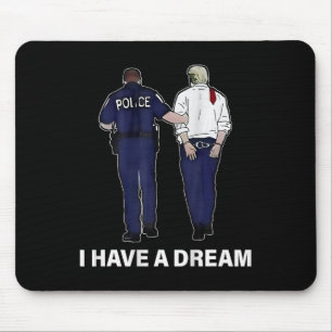 Ik heb een droom Funny Trump Politie Gezegde Manne Muismat