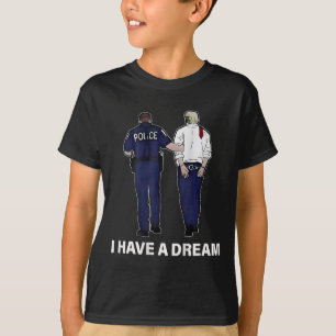 Ik heb een droom Funny Trump Politie Gezegde Manne T-shirt