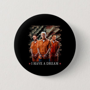 Ik heb een droom Grappig Trump politie Gezegde cit Ronde Button 5,7 Cm