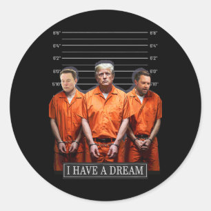 Ik heb een droom Grappig Trump politie Gezegde cit Ronde Sticker