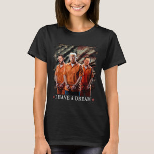 Ik heb een droom Grappig Trump politie Gezegde cit T-shirt