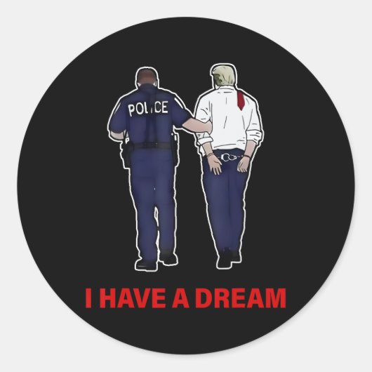 Ik heb een droom Grappig Trump politie Gezegde Quo Ronde Sticker (Voorkant)