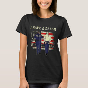 Ik heb een droom Grappig Trump politie Gezegde Quo T-shirt