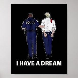 Ik Heb Een Droom Grappige Trump Politie Zegt Manne Poster