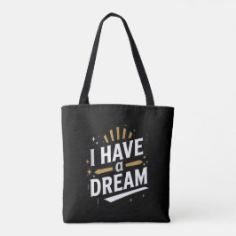 Ik Heb een Droom Inspirerende Typografie Kunst Tote Bag