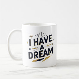 Ik Heb een Droom Inspirerende Typografie Ontwerp Koffiemok