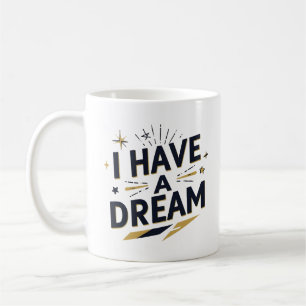 Ik Heb een Droom Inspirerende Typografie Ontwerp Koffiemok