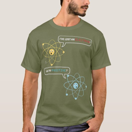 Ik heb een elektron verloren... ben jij een positi t-shirt (Voorkant)