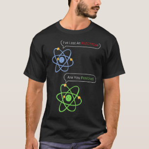 Ik heb een elektron verloren... ben jij een positi t-shirt