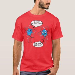 Ik heb een elektronenschunnige scheikundefysica ve t-shirt