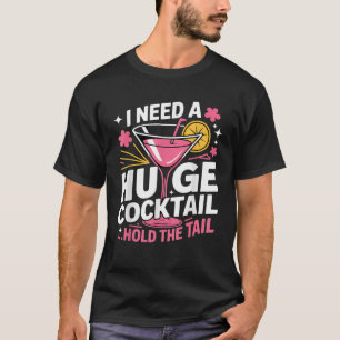 Ik heb een enorme cocktail grappige volwassenen hu t-shirt
