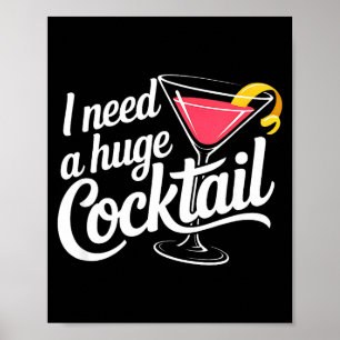 Ik heb een enorme cocktail nodig Funny volwassenen Poster
