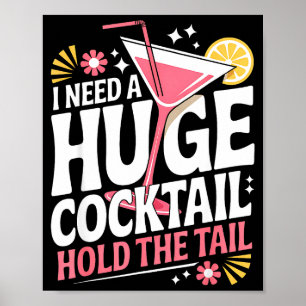 Ik heb een enorme cocktail nodig Funny Volwassenen Poster