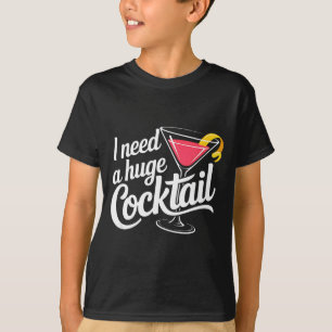 Ik heb een enorme cocktail nodig Funny volwassenen T-shirt