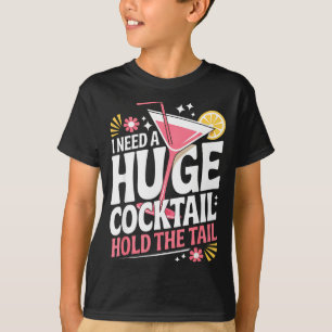 Ik heb een enorme cocktail nodig Funny volwassenen T-shirt