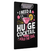Ik heb een enorme cocktail nodig Grappig Klembord (Rechts)