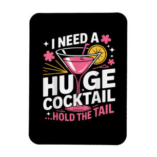 Ik heb een enorme cocktail nodig Grappig Magneet