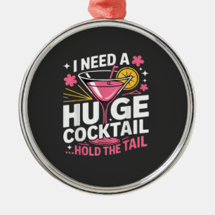 Ik heb een enorme cocktail nodig Grappig Metalen Ornament