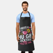 Ik heb een enorme cocktail nodig Grappig Schort (Gedragen)