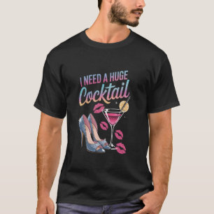 Ik heb een enorme COCKtail schoenen grappige drink T-shirt