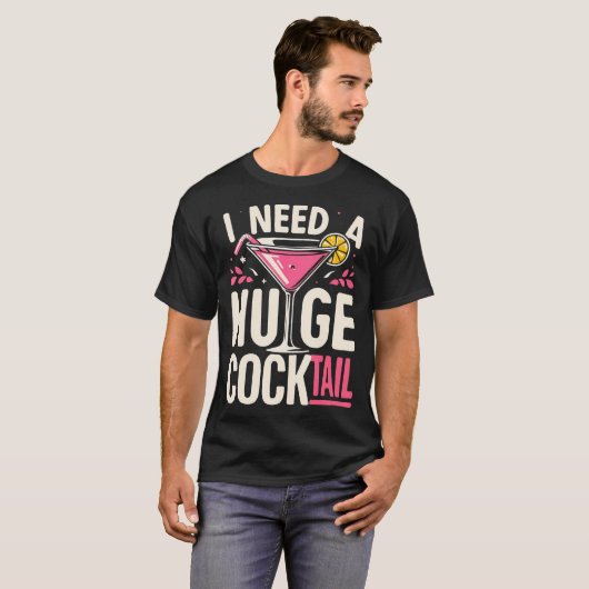 Ik heb een enorme cocktail volwassene grap grappig t-shirt (Voorkant volledig)