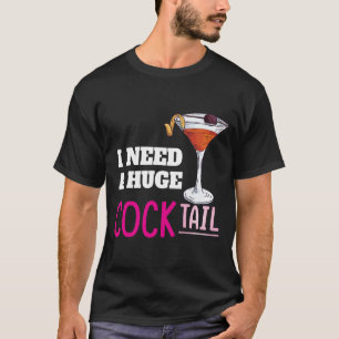 Ik heb een enorme COCKtail volwassenen grap grappi T-shirt