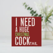 Ik heb een enorme kerst COCKtail nodig Grappige ke Feestdagenkaart (Staand voorkant)