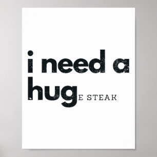 Ik heb een enorme steak vlees fast food en BBQ nod Poster