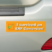 Ik heb een ERP-conversie overleefd! Bumpersticker (Op auto)